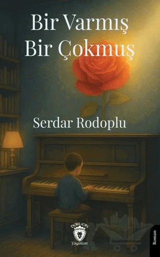 Bir Varmış Bir Çokmuş – Serdar Rodoplu – Dorlion Yayınları kitap kapağı