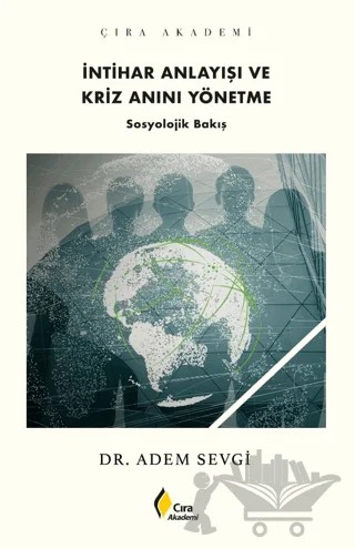 İntihar Anlayışı ve Kriz Anını Yönetme – Adem Sevgi – Çıra Yayınları kitap kapağı