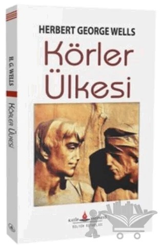 Körler Ülkesi – Herbert George Wells – Katip Yayınları kitap kapağı