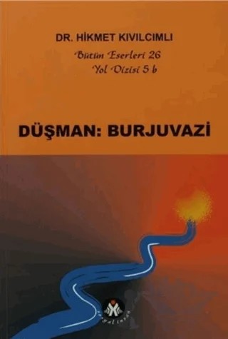 Düşman: Burjuvazi - Yol Dizisi 5b – Hikmet Kıvılcımlı – Sosyal İnsan Yayınları kitap kapağı
