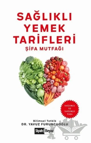 Sağlıklı Yemek Tarifleri - Şifa Mutfağı – Beyhan Vatandaş – Siyah Beyaz Yayınları kitap kapağı