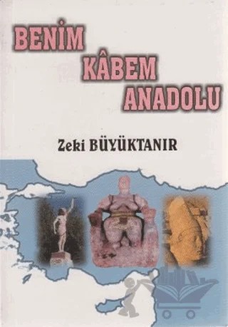 Benim Kabem Anadolu – Zeki Büyüktanır – Can Yayınları (Ali Adil Atalay) kitap kapağı