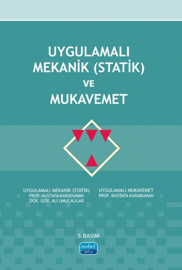 Uygulamalı Mekanik (Statik) ve Mukavemet – Mustafa Karaduman, Ali Umucalılar – Nobel Akademik Yayıncılık kitap kapağı