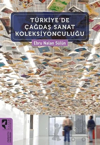 Türkiye'de Çağdaş Sanat Koleksiyonculuğu – Ebru Nalan Sülün – HayalPerest Kitap kitap kapağı