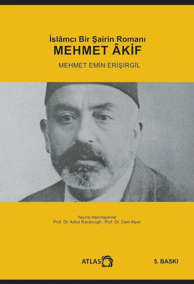 İslamcı Bir Şairin Romanı: MEHMET ÂKİF – Mehmet Emin Erişirgil – Atlas Kitap kitap kapağı