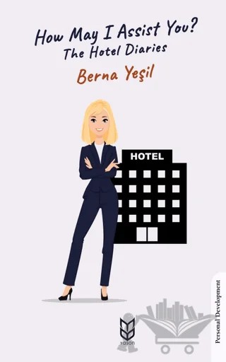How May I Assist You? The Hotel Diaries – Berna Yeşil – Yason Yayıncılık kitap kapağı