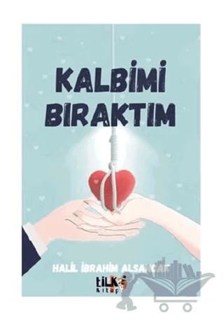 Kalbimi Bıraktım – Halil İbrahim Alsancak – Tilki Kitap kitap kapağı