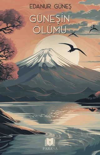 Güneşin Ölümü – Edanur Güneş – Parana Yayınları kitap kapağı