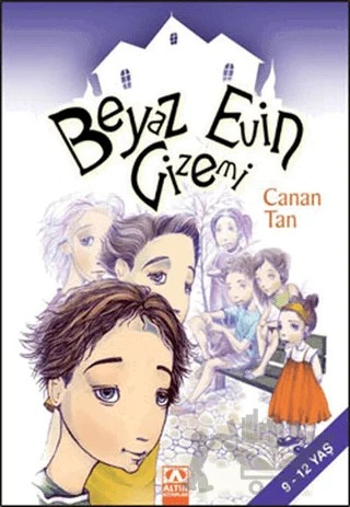 Beyaz Evin Gizemi – Canan Tan – Altın Kitaplar kitap kapağı