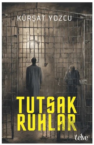 Tutsak Ruhlar – Kürşat Yozcu – Telve Kitap kitap kapağı