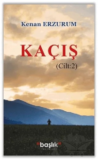Kaçış Cilt: 2 – Kenan Erzurum – Başlık Yayınları kitap kapağı
