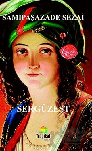 Sergüzeşt – Sâmipaşazâde Sezâi – Tropikal Kitap kitap kapağı