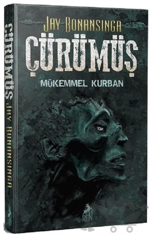 Çürümüş - Mükemmel Kurban – Jay Bonansinga – Ren Kitap kitap kapağı
