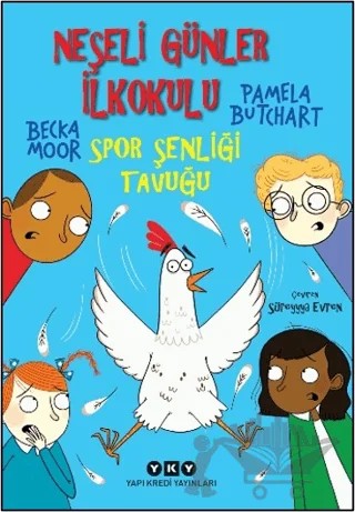 Neşeli Günler İlkokulu - Spor Şenliği Tavuğu – Pamela Butchart – Yapı Kredi Yayınları kitap kapağı