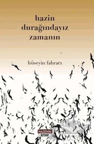 Hazin Durağındayız Zamanın – Hüseyin Fahracı – Nazenin Kitap kitap kapağı