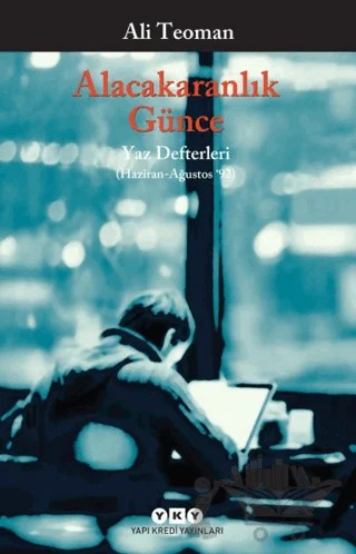 Alacakaranlık Günce – Ali Teoman – Yapı Kredi Yayınları kitap kapağı
