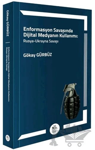 Enformasyon Savaşında Dijital Medyanın Kullanımı: Rusya – Ukrayna Savaşı – Gökay Gürbüz – Legem Yayınevi kitap kapağı