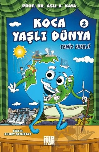 Koca Yaşlı Dünya 2 - Temiz Enerji – Aslı A. Kaya – Aile Yayınları kitap kapağı