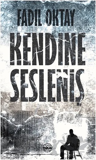 Kendine Sesleniş – Fadıl Oktay – Mühür Kitaplığı kitap kapağı