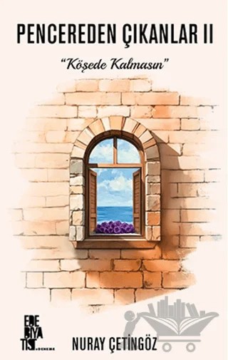 Pencereden Çıkanlar 2/ Köşede Kalmasın – Nuray Çetingöz – Edebiyatist kitap kapağı