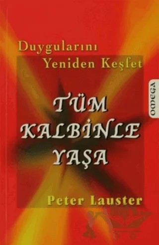 Tüm Kalbinle Yaşa – Peter Lauster – Omega kitap kapağı