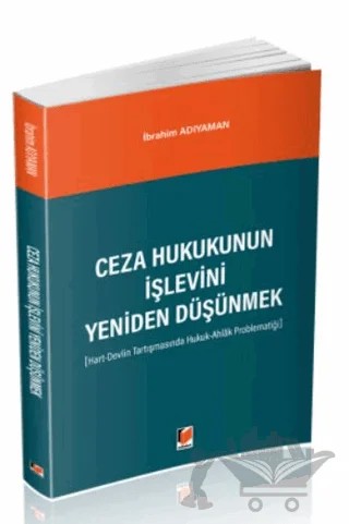 Ceza Hukukunun İşlevini Yeniden Düşünmek – İbrahim Adıyaman – Adalet Yayınevi kitap kapağı