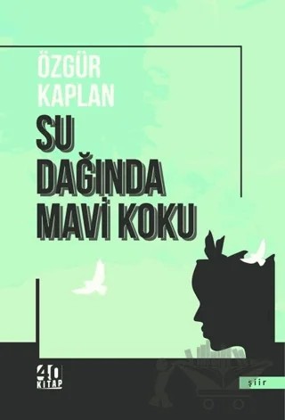 Su Dağında Mavi Koku – Özgür Kaplan – 40 Kitap kitap kapağı