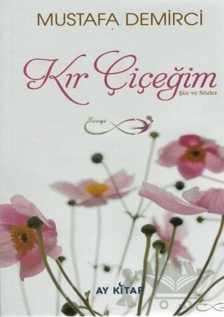 Kır Çiçeğim – Mustafa Demirci – Ay Kitap kitap kapağı
