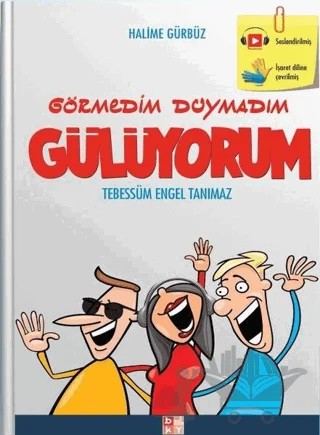 Görmedim Duymadım Gülüyorum – Halime Gürbüz – Babıali Kültür Yayıncılığı kitap kapağı