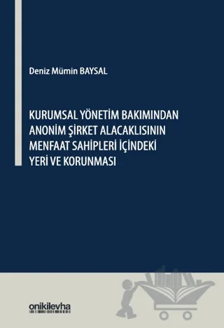 Kurumsal Yönetim Bakımından Anonim Şirket Alacaklısının Menfaat Sahipleri İçindeki Yeri ve Korunması – Deniz Mümin Baysal – On İki Levha Yayınları kitap kapağı