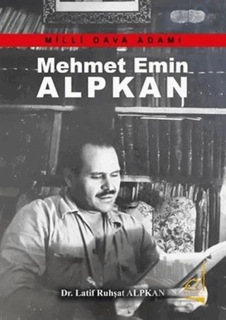 Mehmet Emin Alpkan - Milli Dava Adamı – Latif Ruhşat Alpkan – Boğaziçi Yayınları kitap kapağı