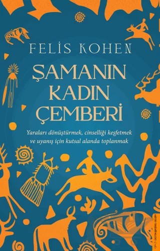 Şamanın Kadın Çemberi – Felis Kohen – Destek Yayınları kitap kapağı