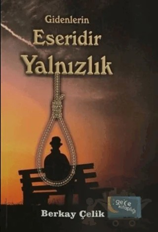 Gidenlerin Eseridir Yalnızlık – Berkay Çelik – Gece Kitaplığı kitap kapağı