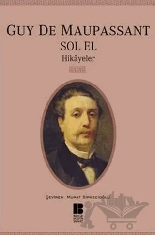 Sol El – Guy de Maupassant – Bilge Kültür Sanat kitap kapağı