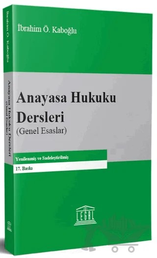 Anayasa Hukuku Dersleri (Genel Esaslar) – İbrahim Ö. Kaboğlu – Legal Yayıncılık kitap kapağı