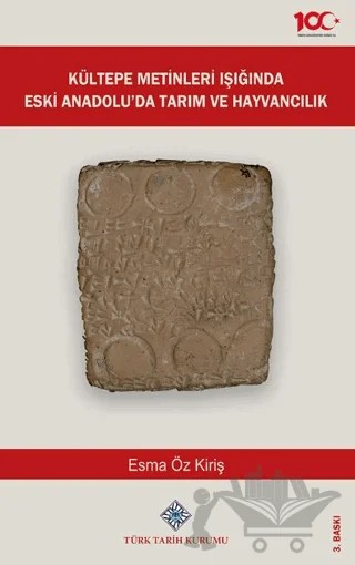 Kültepe Metinleri Işığında Eski Anadolu'da Tarım ve Hayvancılık – Esma Öz – Türk Tarih Kurumu Yayınları kitap kapağı