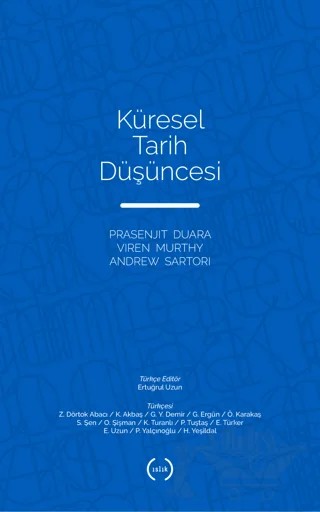 Küresel Tarih Düşüncesi – Andrew Sartori, Prasenjit Duara, Viren Murthy – Islık Yayınları kitap kapağı