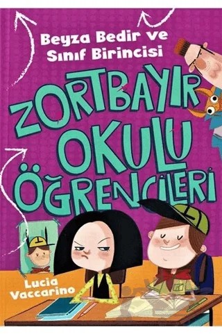Beyza Bedir ve Sınıf Birincisi - Zortbayır Okulu Öğrencileri – Lucia Vaccarino – Çocuk Gezegeni kitap kapağı