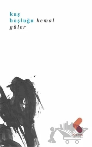 Kuş Boşluğu – Kemal Güler – Klaros Yayınları kitap kapağı