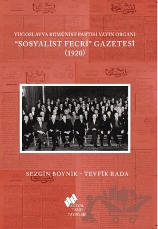 Yugoslavya Komünist Partisi Yayın Organı Sosyalist Fecri Gazetesi (1920) – Sezgin Boynik, Tevfik Rada – Sosyal Tarih Yayınları kitap kapağı