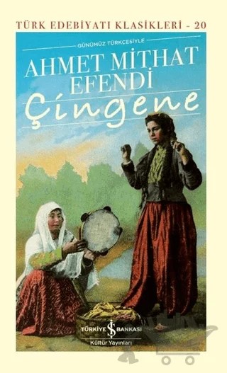 Çingene Günümüz Türkçesiyle (Şömizli) – Ahmet Mithat Efendi – İş Bankası Kültür Yayınları kitap kapağı