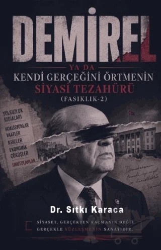 Demirel ya da Kendi Gerçeğini Örtmenin Siyasi Tezahürü – Sıtkı Karaca – Alter Yayıncılık kitap kapağı