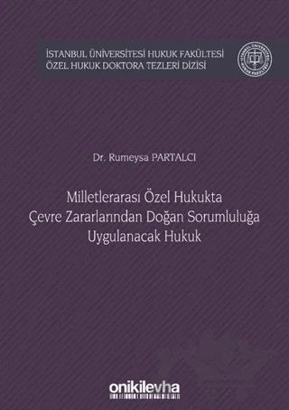 Milletlerarası Özel Hukukta Çevre Zararlarından Doğan Sorumluluğa Uygulanacak Hukuk – Rumeysa Partalcı – On İki Levha Yayınları kitap kapağı