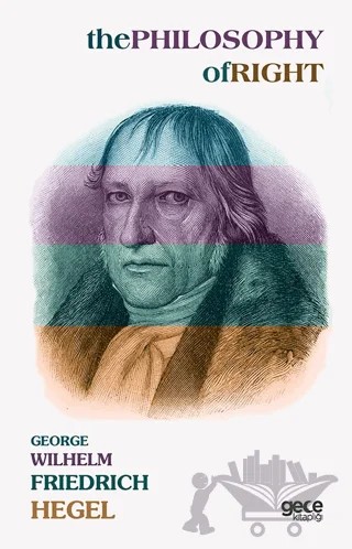 The Philosophy Of Right – Georg Wilhelm Friedrich Hegel – Gece Kitaplığı kitap kapağı