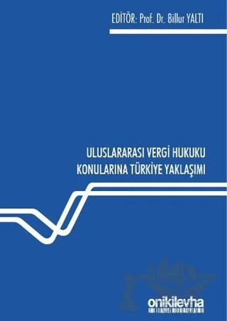 Uluslararası Vergi Hukuku Konularına Türkiye Yaklaşımı – Billur Yaltı – On İki Levha Yayınları kitap kapağı