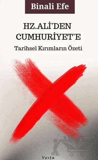 Hz. Ali'den Cumhuriyet'e – Binali Efe – Vesta Yayınları kitap kapağı
