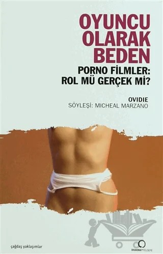 Oyuncu Olarak Beden Porno Filmler: Rol mü Gerçek mi? – Ovidie – Dharma Yayınları kitap kapağı