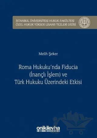 Roma Hukuku'nda Fiducia (İnançlı İşlem) ve Türk Hukuku Üzerindeki Etkisi – Melih Şeker – On İki Levha Yayınları kitap kapağı