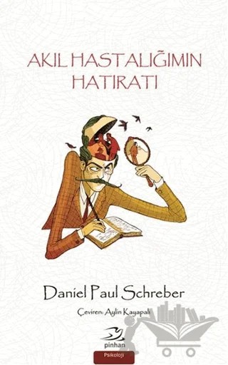 Akıl Hastalığımın Hatıratı – Daniel Paul Schreber – Pinhan Yayıncılık kitap kapağı