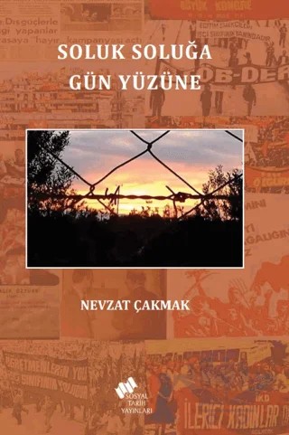 Soluk Soluğa Gün Yüzüne – Nevzat Çakmak – Sosyal Tarih Yayınları kitap kapağı